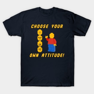 Choose Your Own Attitude! T-Shirt